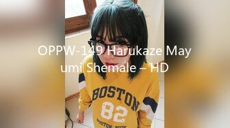 OPPW-149 Harukaze Mayumi Shemale – HD